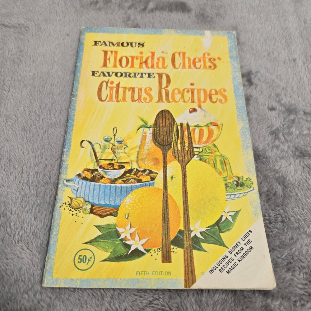 Vintage Famous Florida Chefs Favorite Citrus Recipes Disney Magic Kingdom 5th Ed